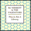 MJ Hibbett & The Validators - This Is Not A Library