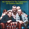 MJ Hibbett & The Validators - 20 Golden GRATES